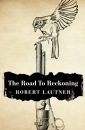 The Road to Reckoning by Robert Lautner